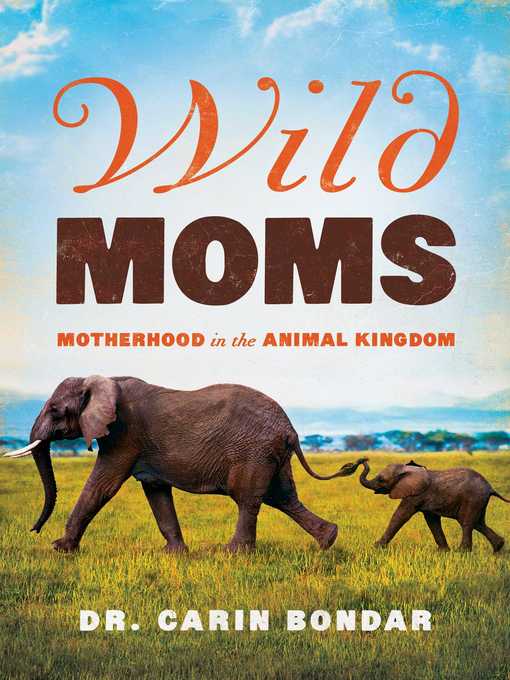 Title details for Wild Moms by Carin Bondar - Wait list